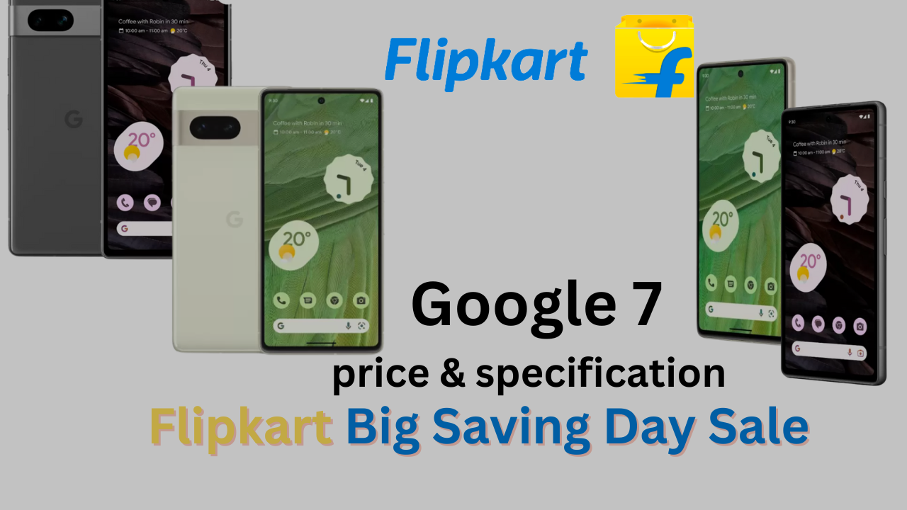 Flipkart Big Saving Day Sale Google 7 