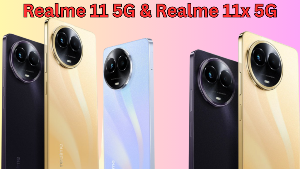 Realme 11 5G & Realme 11x 5G: release date, features 