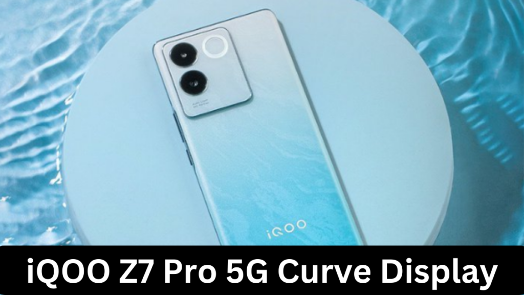 iQOO Z7 Pro 5G specifications and prices