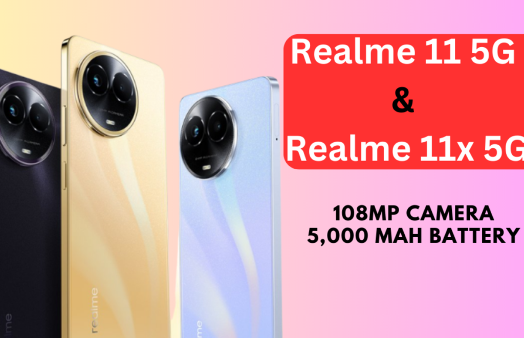 Realme 11 5G & Realme 11x 5G: release date, features