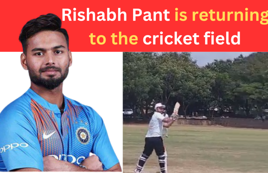 Rishabh Pant is returning to the cricket field