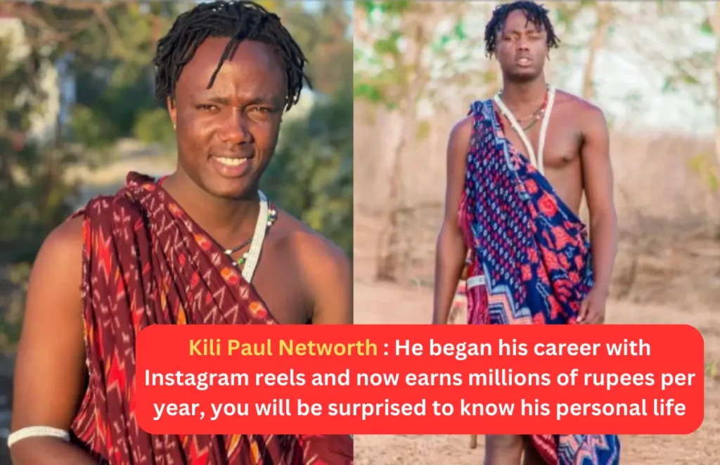 Kili Paul Networth 25 lakh: He began his career with Instagram reels and now earns millions of rupees per year, you will be surprised to know his net worth