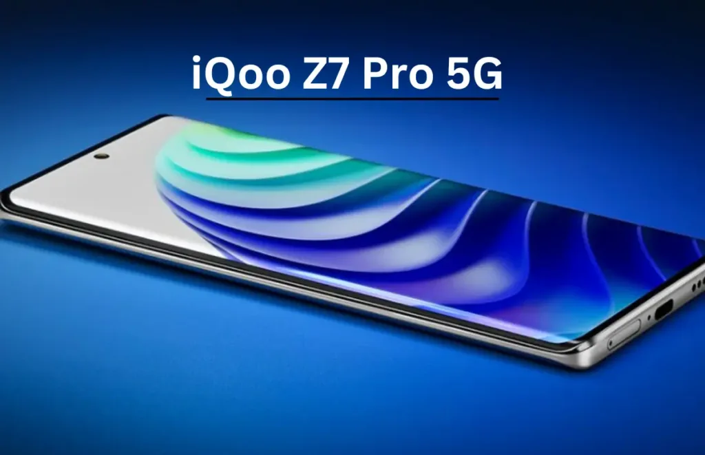 iQoo Z7 Pro 5G: Think You Before buying the iQoo Z7 Pro 5G;