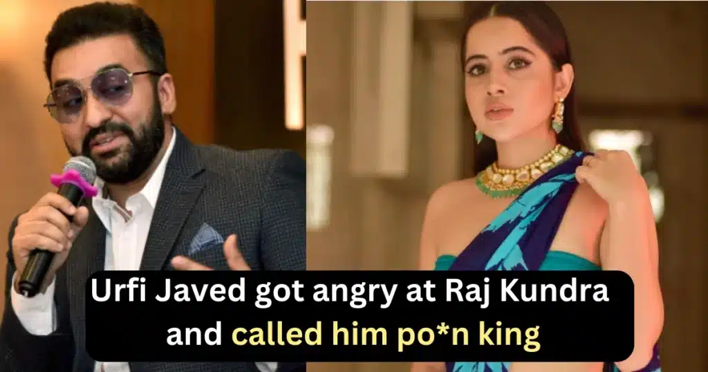 Urfi Javed vs Raj Kundra: Raj Kundra made such a big comment on Urfi Javed's dressing sense, Urfi got angry