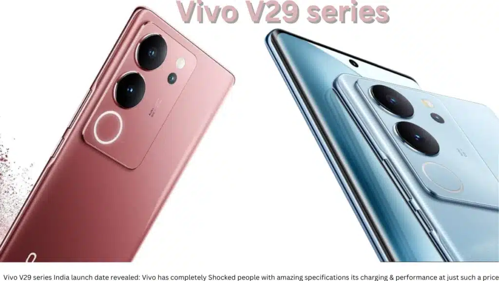 Vivo V29 series India launch date revealed: Vivo has completely Shocked people with amazing specifications its charging & performance at just such a price