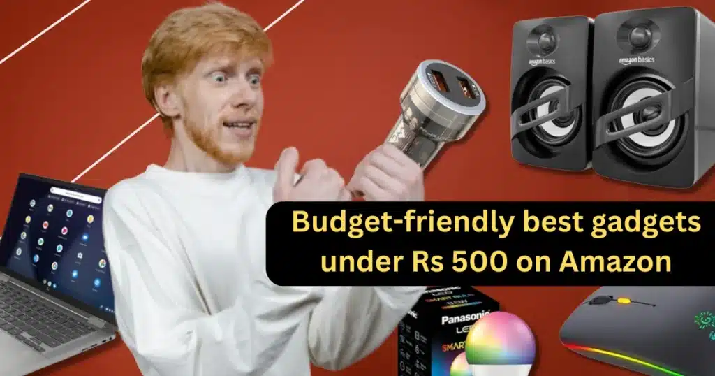 Buy the budget-friendly best gadgets under Rs 500 today